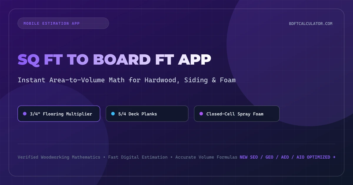 Sq Ft to Board Ft Calculator App: Convert Surface Area to Lumber Volume